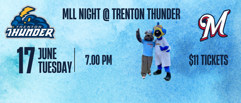 MLL Night @ Trenton Thunder!