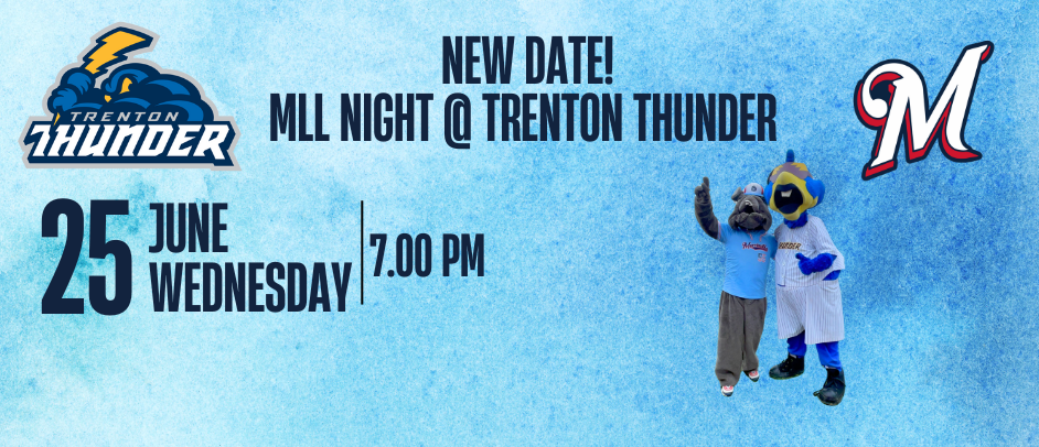 New Date: June 25 MLL Night @ Trenton Thunder!